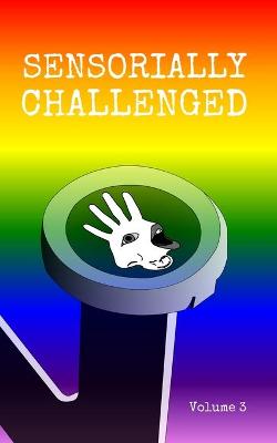 Book cover for Sensorially Challenged Volume 3