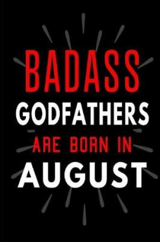 Cover of Badass Godfathers Are Born In August