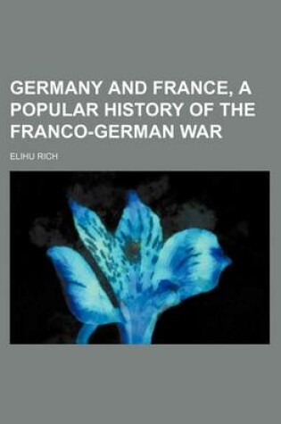 Cover of Germany and France, a Popular History of the Franco-German War