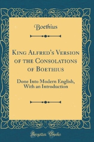 Cover of King Alfred's Version of the Consolations of Boethius