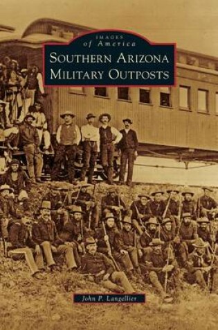 Cover of Southern Arizona Military Outposts