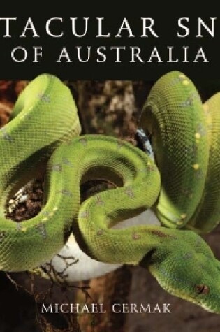 Cover of Spectacular Snakes of Australia