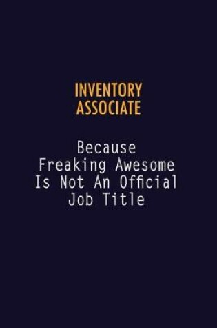 Cover of Inventory Associate Because Freaking Awesome is not An Official Job Title