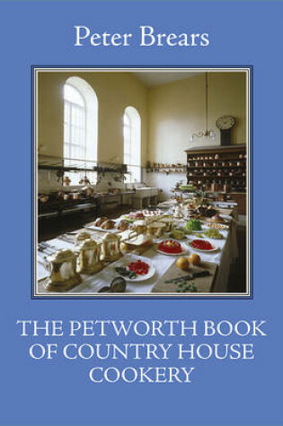 Cover of The Petworth Book of Country House Cooking