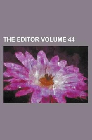 Cover of The Editor Volume 44