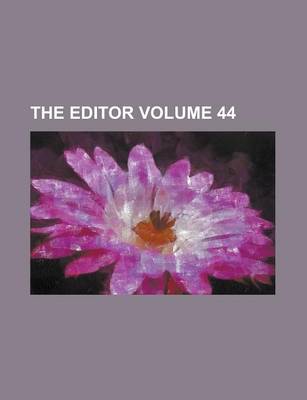 Book cover for The Editor Volume 44