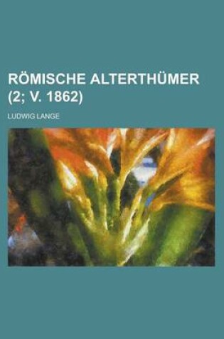 Cover of Romische Alterthumer (2; V. 1862)