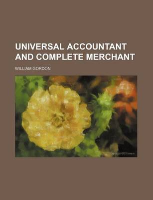 Book cover for Universal Accountant and Complete Merchant