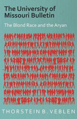 Book cover for The University of Missouri Bulletin - The Blond Race and the Aryan Culture