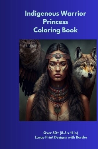 Cover of Indigenous Warrior Princesses Coloring Book