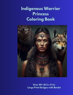 Book cover for Indigenous Warrior Princesses Coloring Book