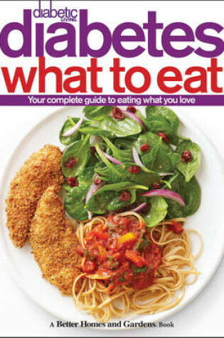 Cover of Diabetes What to Eat: Better Homes and Gardens