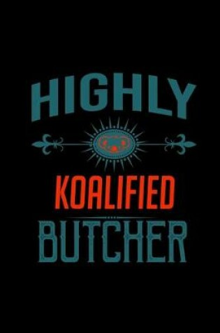 Cover of Highly koalified butcher