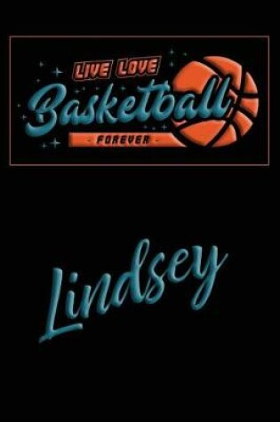 Cover of Live Love Basketball Forever Lindsey