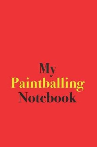 Cover of My Paintballing Notebook