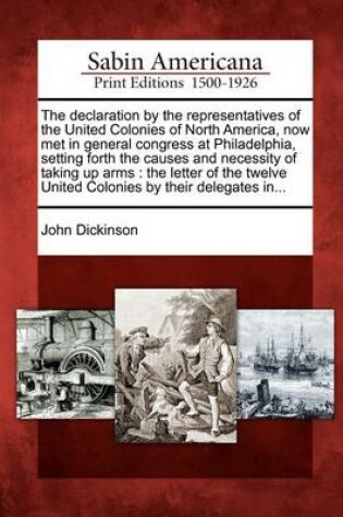 Cover of The Declaration by the Representatives of the United Colonies of North America, Now Met in General Congress at Philadelphia, Setting Forth the Causes