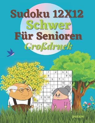 Book cover for Sudoku 12x12 Schwer Für Senioren Großdruck