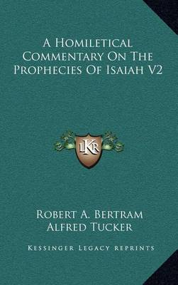 Book cover for A Homiletical Commentary on the Prophecies of Isaiah V2