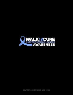 Cover of Walk For A Cure Support Stomach Cancer Awareness