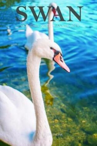 Cover of Swan Monthly Note Planner 2019 1 Year Calendar