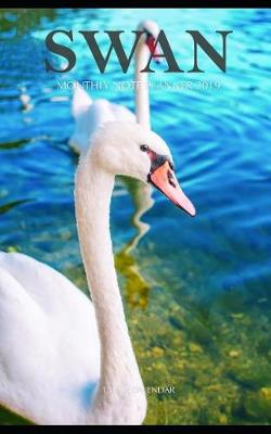 Book cover for Swan Monthly Note Planner 2019 1 Year Calendar