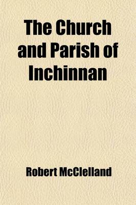 Book cover for The Church and Parish of Inchinnan; A Brief History - By Robert McClelland