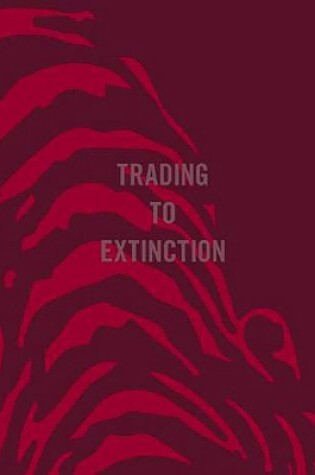 Cover of Trading To Extinction