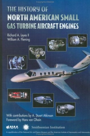 Cover of The History of North American Small Gas Turbine Aircraft Engines