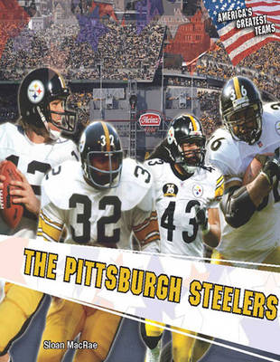 Cover of The Pittsburgh Steelers (America's Greatest Teams)