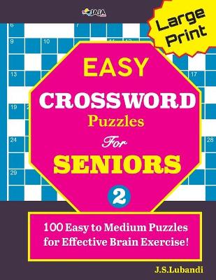 Book cover for Large Print EASY CROSSWORD Puzzles For SENIORS; 100 Puzzles For Effective Brain Exercise!