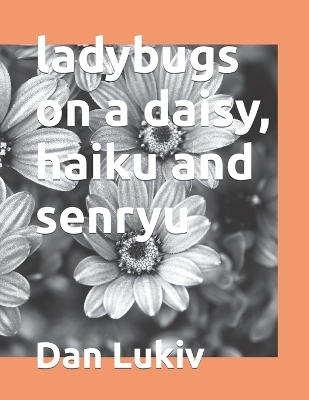 Book cover for ladybugs on a daisy, haiku and senryu