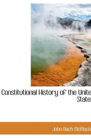 Cover of Constitutional History of the United States.