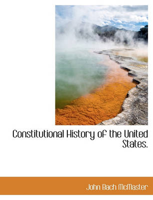 Book cover for Constitutional History of the United States.