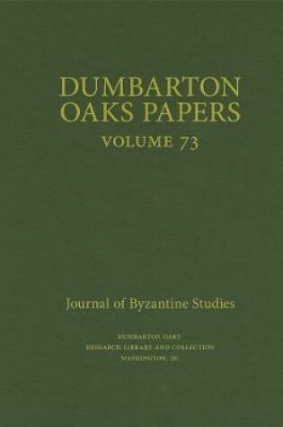 Cover of Dumbarton Oaks Papers, 73