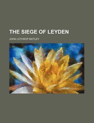 Book cover for The Siege of Leyden