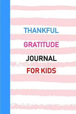 Book cover for Thankful Gratitude Journal for Kids