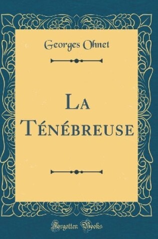 Cover of La Ténébreuse (Classic Reprint)