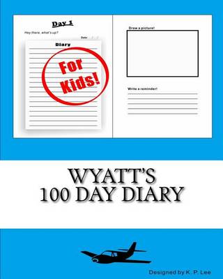 Book cover for Wyatt's 100 Day Diary