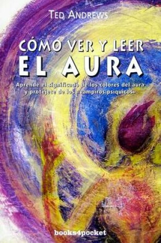 Cover of Como Ver y Leer el Aura