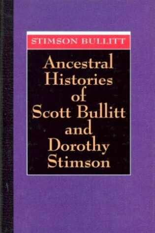 Cover of Ancestral Histories of Scott Bullitt and Dorothy Simpson Bullitt