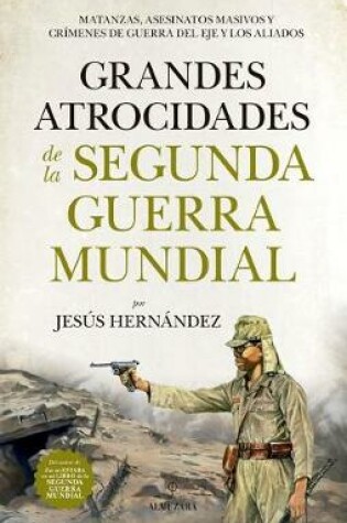 Cover of Grandes Atrocidades de la Segunda Guerra Mundial