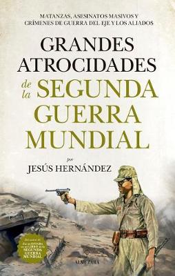 Book cover for Grandes Atrocidades de la Segunda Guerra Mundial