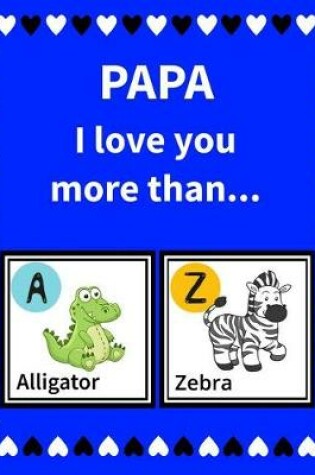 Cover of Papa I Love You More Than