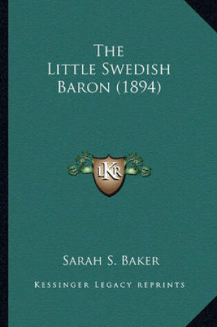 Cover of The Little Swedish Baron (1894) the Little Swedish Baron (1894)