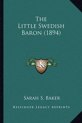 Book cover for The Little Swedish Baron (1894) the Little Swedish Baron (1894)