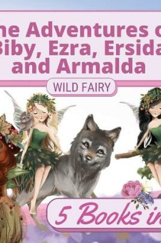 Cover of The Adventures of Biby, Ezra, Ersida and Armalda