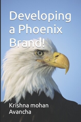 Cover of Developing a Phoenix Brand!