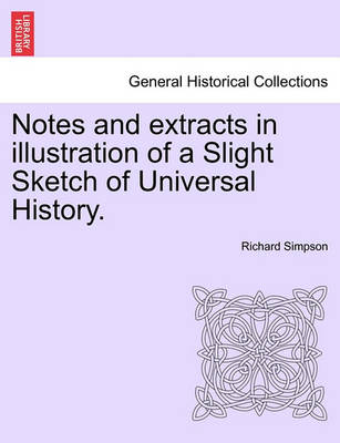 Book cover for Notes and Extracts in Illustration of a Slight Sketch of Universal History.