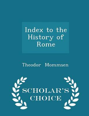 Book cover for Index to the History of Rome - Scholar's Choice Edition