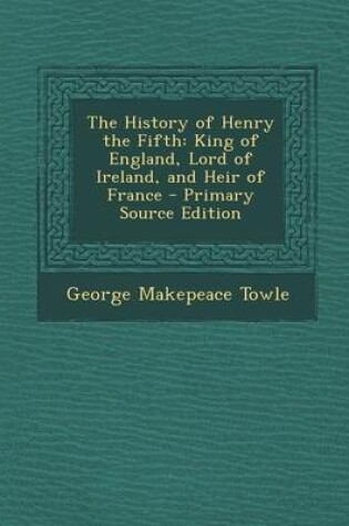 Cover of History of Henry the Fifth